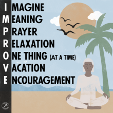 Improve: Imagine, Meaning, Prayer, Relaxation, One Thing, Vacation, Encouragement